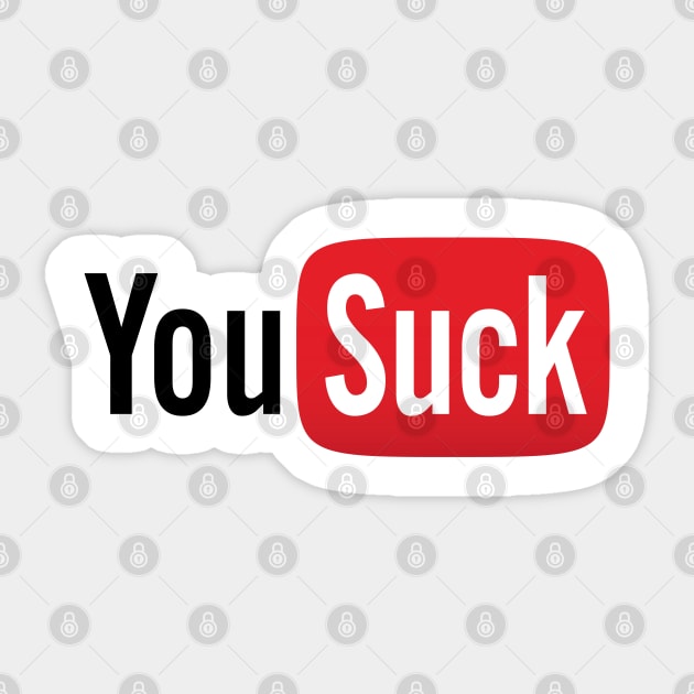 You Suck Sticker by Chairboy